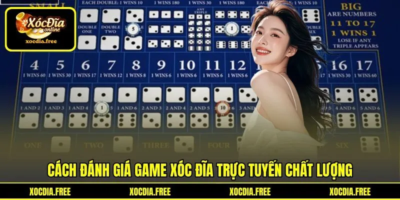 Cách đánh giá game xóc đĩa trực tuyến chất lượng