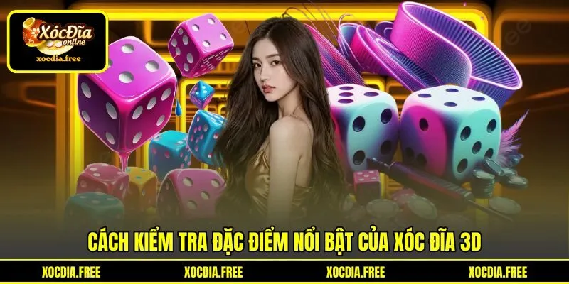 Cách kiểm tra đặc điểm nổi bật của xóc đĩa 3D