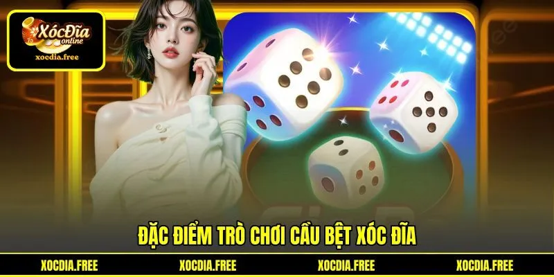 Đặc điểm trò chơi cầu bệt xóc đĩa Đặc điểm trò chơi cầu bệt xóc đĩa
