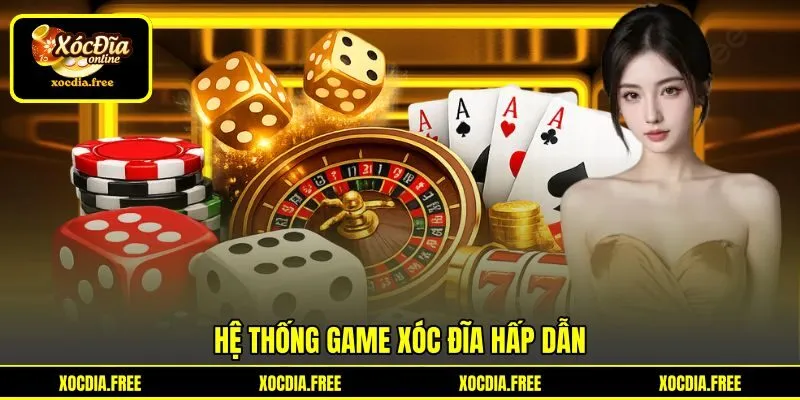 Hệ thống game xóc đĩa hấp dẫn Hệ thống game xóc đĩa hấp dẫn