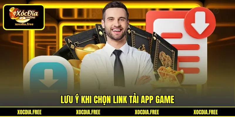 Lưu ý khi chọn link tải app game