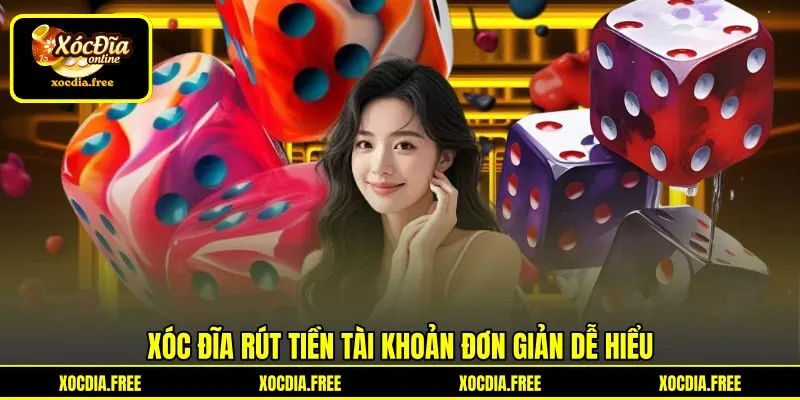 Xóc đĩa rút tiền tài khoản đơn giản dễ hiểu Xóc đĩa rút tiền tài khoản đơn giản dễ hiểu