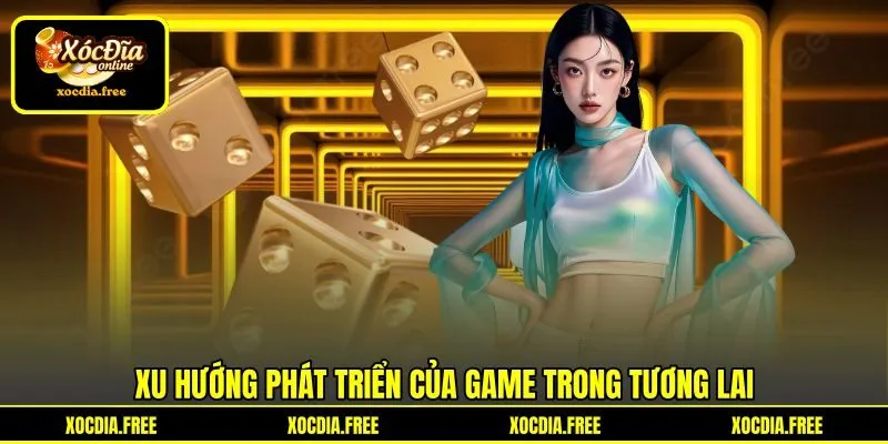 Xu hướng phát triển của game trong tương lai